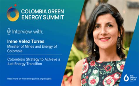 interview with colombia s minister of mines and energy irene vélez torres colombia energy