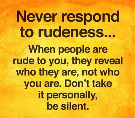 Never Respond To Rudeness Pictures Photos And Images For Facebook