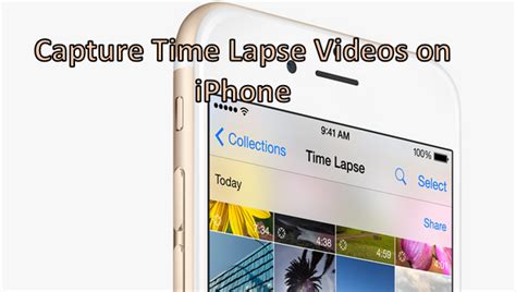 How To Shoot Time Lapse Videos Using Iphones Camera App