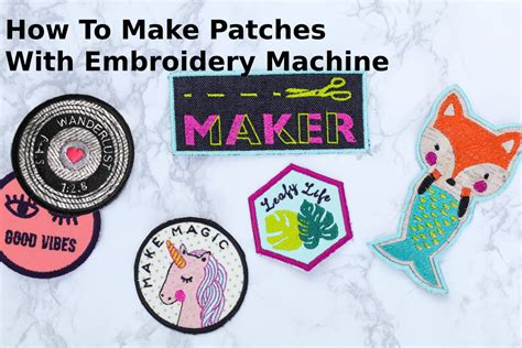 How To Make Patches With Embroidery Machine Complete Guide