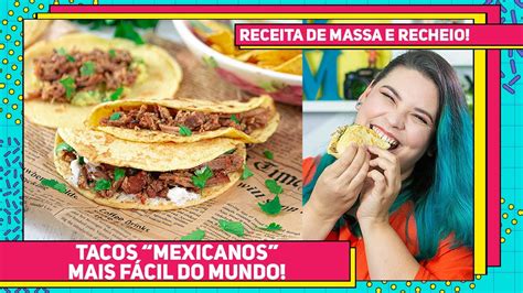 A Receita De Tacos Mexicanos Mais F Cil Do Mundo Massa Sem Farinha