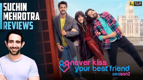 Never Kiss Your Best Friend S2 Review Streaming With Suchin Nakuul Mehta Anya Singh Karan
