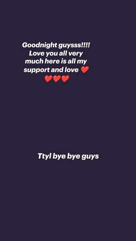 goodnight guysss love you all very much here is all my support and love ️ ️ ️ ️ ttyl bye bye