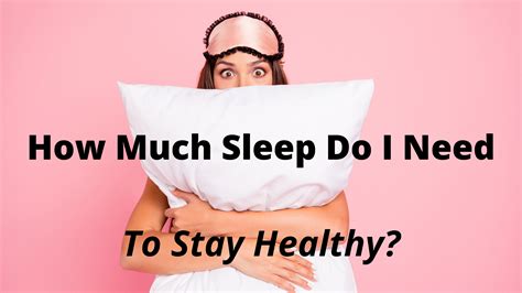 How Much Sleep Do I Need To Stay Healthy