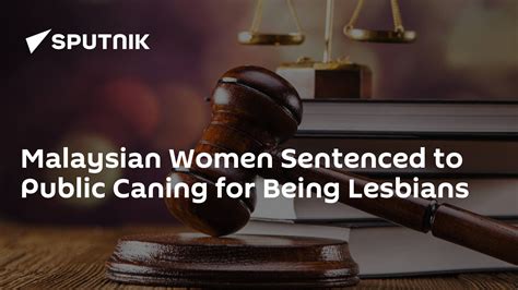Malaysian Women Sentenced To Public Caning For Being Lesbians 1408