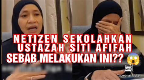 Netizen Sekolahkan Ustazah Siti Afifah Sebab Ini 😱😱😱 Youtube