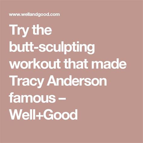 tracy anderson s butt sculpting workout routine well good tracy anderson workout routine