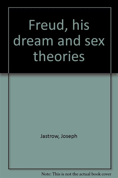 Freud His Dream And Sex Theories Jastrow Joseph Books