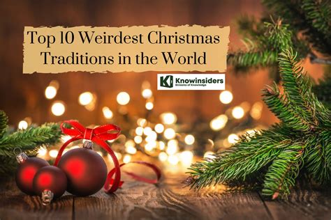 Top 10 Weirdest Christmas Traditions In The World Knowinsiders