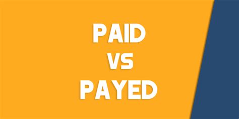 Paid Vs Payed How To Use Each Correctly Queens Ny English Society