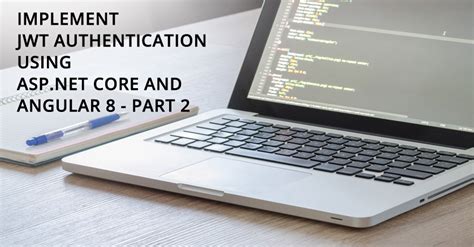 how to implement jwt authentication using core and angular 8 part 2