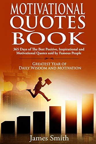 Motivational Quotes Book 365 Days Of The Best Positive Inspirational