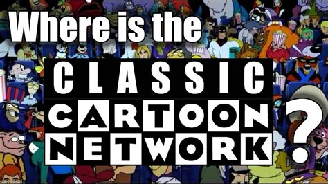 Where Is The Classic Cartoon Network Youtube