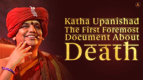 Katha Upanishad The First Foremost Document About Death Nithyananda