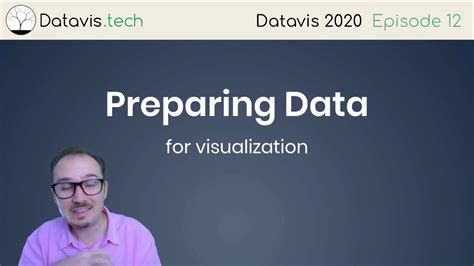 Datavis Episode Preparing Data For Visualization Youtube