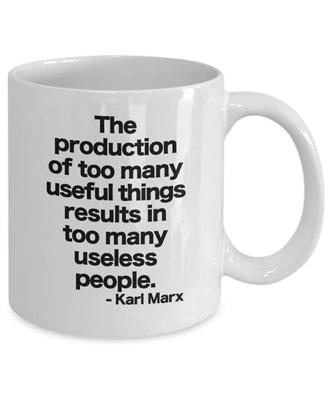 The morning cup of coffee has an exhilaration about it which the cheering influence of the afternoon or evening cup of tea cannot be expected to reproduce. Karl Marx Mug Coffee Cup Funny Production Quote Gift for ...