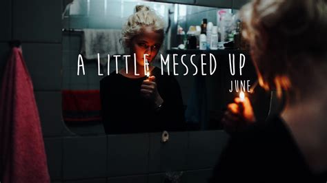 June A Little Messed Up Lyrics Youtube