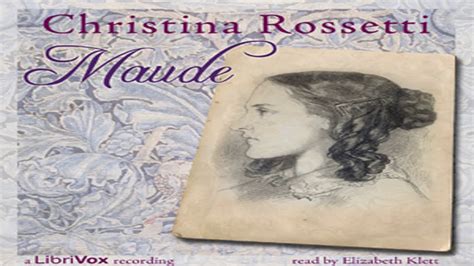 Maude By Christina Rossetti Read By Elizabeth Klett Full Audio Book