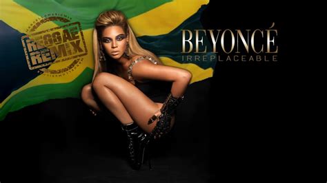 Beyoncé Irreplaceable [reggae Remix] Youtube