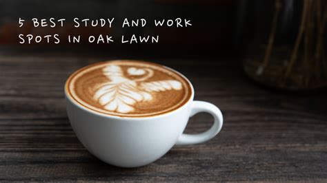 5 Best Study And Work Spots In Oak Lawn Dallas Apartment Locators