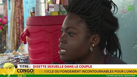 VÉritÉ 242 Congo Brazzaville Société Disette Sexuelle Dans Le Couple