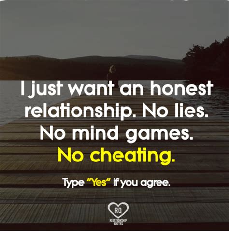 I Just Want An Honest Relationship No Lies No Mind Games No Cheating