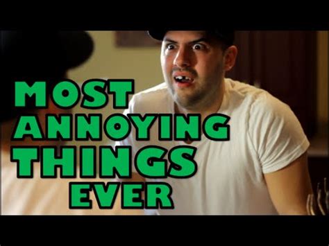 Top Most Annoying Things Ever Youtube