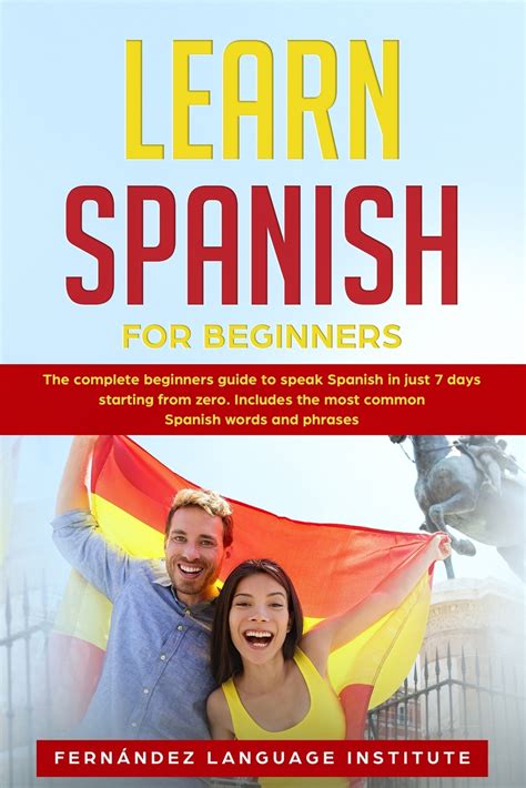 Learn Spanish For Beginners The Complete Beginners Guide