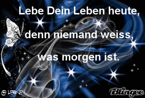 Lebe Dein Leben heute Picture #104993661 | Blingee.com
