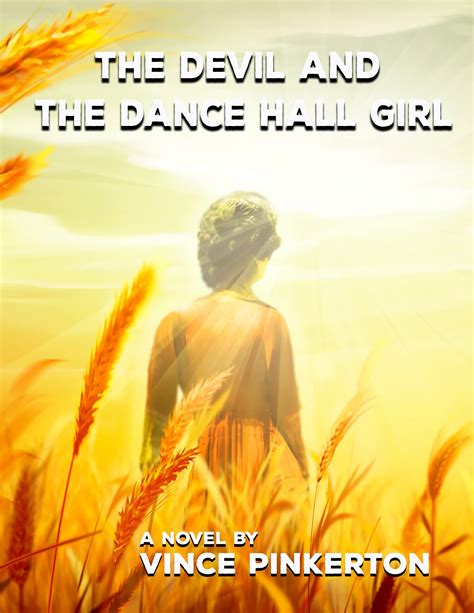 the devil and the dance hall girl by vince pinkerton goodreads