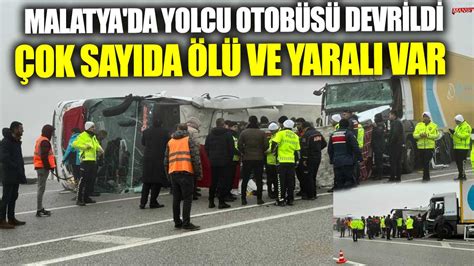 Malatya da yolcu otobüsü devrildi Çok sayıda ölü ve yaralı var