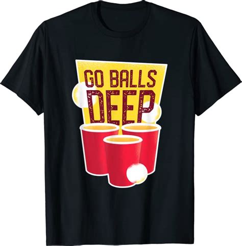Go Balls Deep Beer Pong Champs T Shirt Clothing
