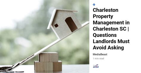 Charleston Property Management In Charleston Sc Questions Landlords