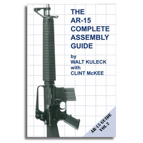 The AR 15 Complete Assembly Guide Scott Duff Historic Marital Arms