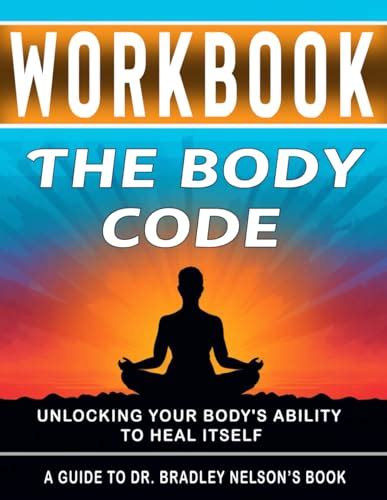 Workbook The Body Code An Interactive Guide To Dr Bradley Nelsons