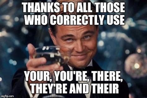 Find the newest you are so amazing meme. Your vs. You're Memes That Grammar Nerds Will Love