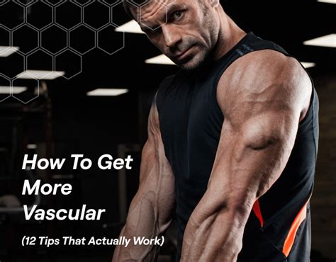 How To Get More Vascular 12 Tips That Actually Work Fitbod The