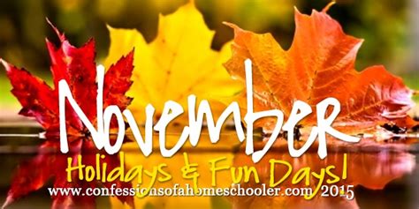 November 2015 Holidays And Fun Days Confessions Of A Homeschooler