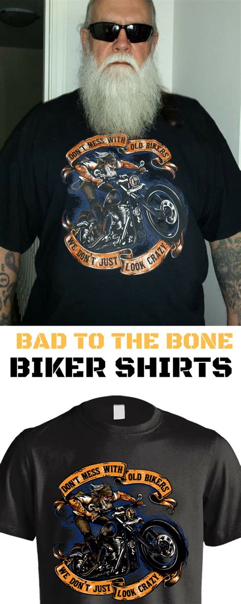 Don T Mess With Old Bikers We Don T Just Look Crazy Front Print Biker T Shirts Biker Wear