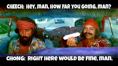 Enjoy reading and share 8 famous quotes about cheech & chong with everyone. "Cheech and Chong: Up In Smoke" (1978) | Cheech and chong ...
