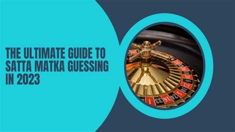 The Ultimate Guide To Satta Matka Guessing In 2023 Masstamilan Tv