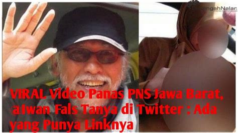 Viral Video Panas Pns Jawa Barat Iwan Fals Tanya Di Twitter Ada