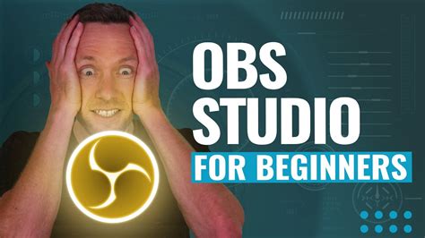 How To Use Obs Studio Complete Tutorial For Beginners Youtube
