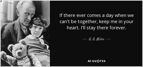 Stay with me quotes this is us quotes sad quotes be yourself quotes words quotes life quotes sayings qoutes motivation sentences. A. A. Milne quote: If there ever comes a day when we can't ...