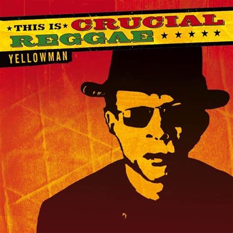 Compartilhando Reggae Yellowman This Is Crucial Reggae 2005