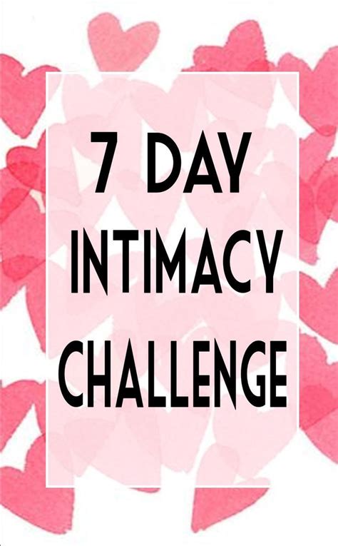 7 Day Intimacy Challenge A Mighty Marriage Intimacy Intimate