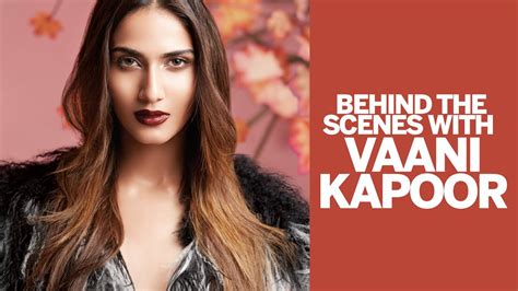 Behind The Scenes With Vaani Kapoor YouTube