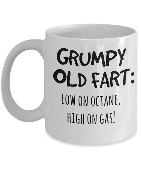 Grumpy Old Fart Mug Low On Octane High On Gas T Over The Etsy