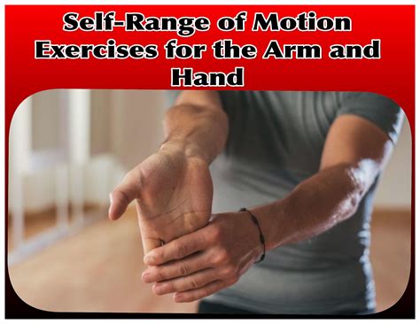 Self Range Of Motion Exercises For The Arm And Hand By Occupational
