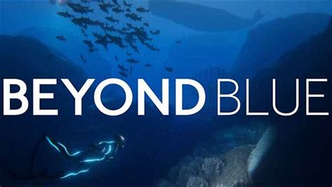 Beyond Blue Digital Pre Order And Pre Download Now Available For Xbox